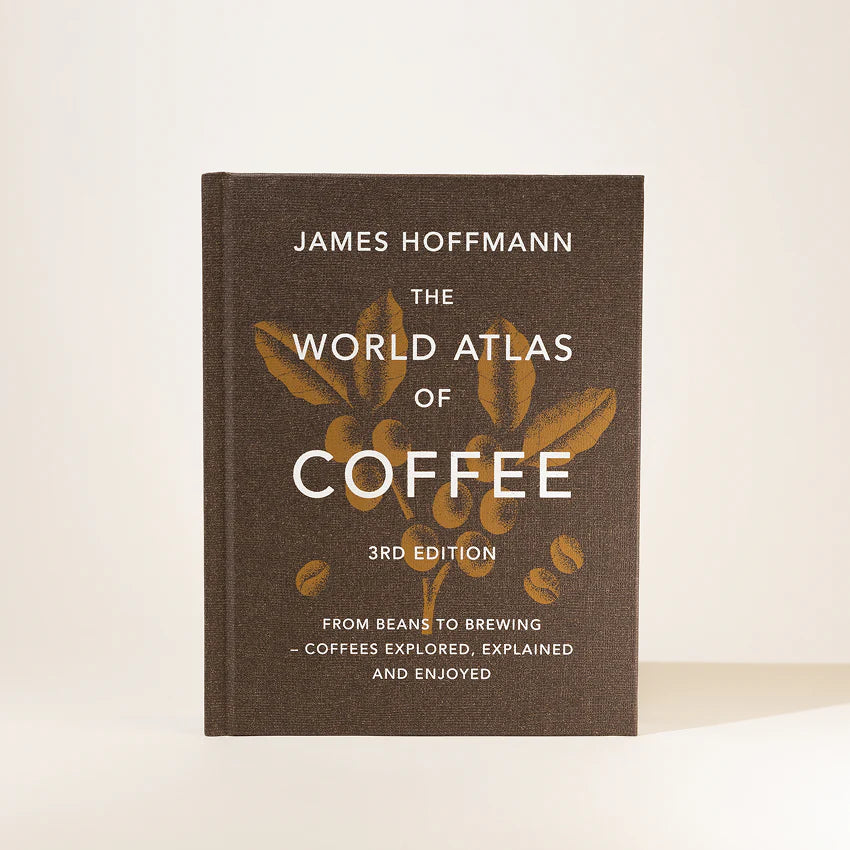 The World Atlas of Coffee - James Hoffmann