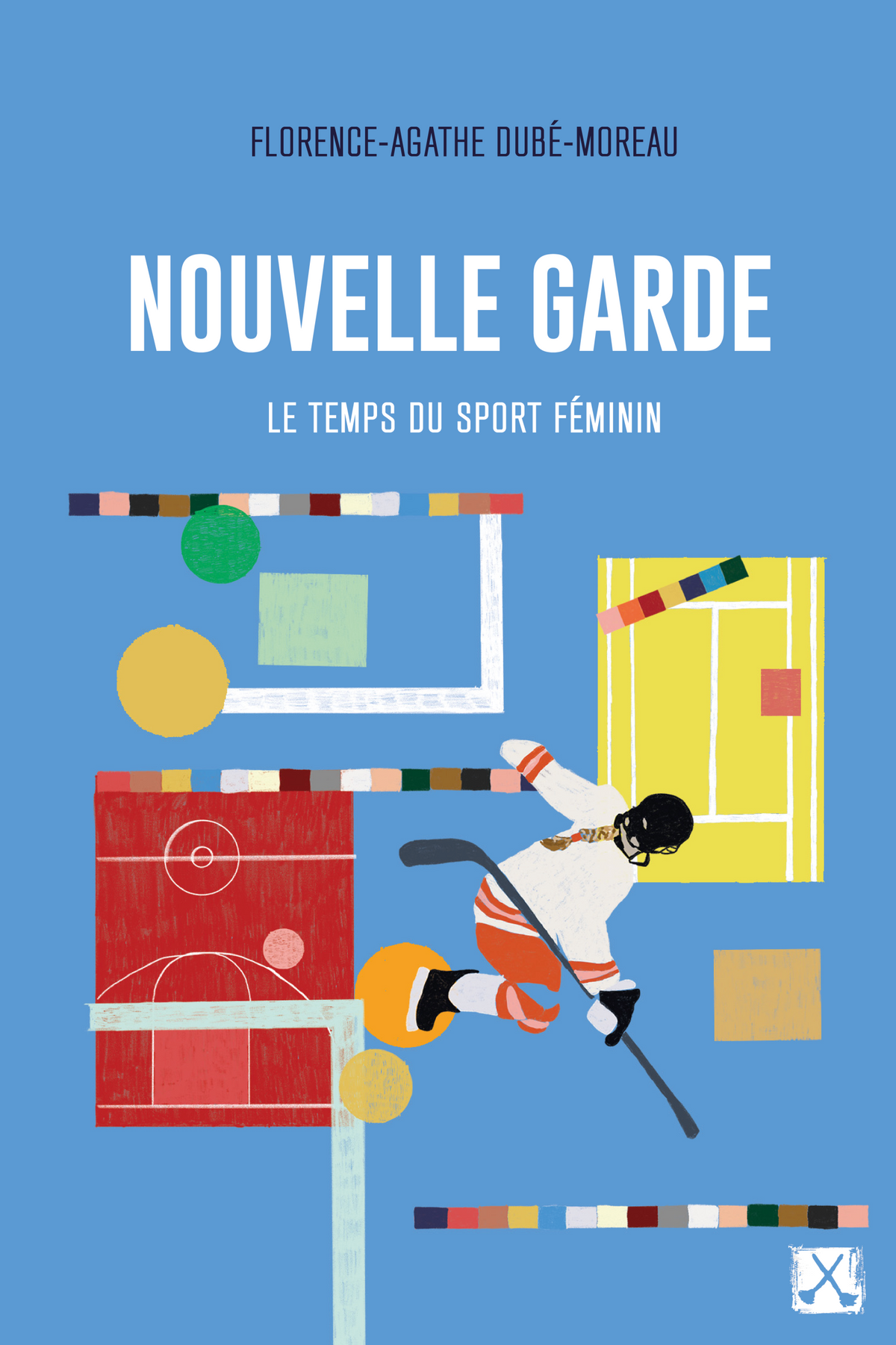 Nouvelle Garde - Le temps du sport féminin - Florence-Agathe Dubé-Moreau